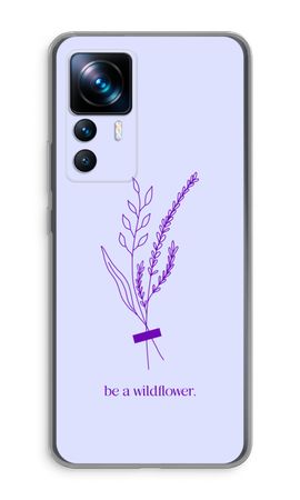 Be a wildflower