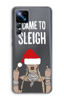 Came To Sleigh