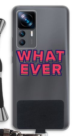 Whatever