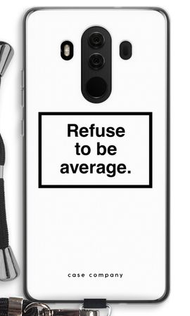 Refuse to be average