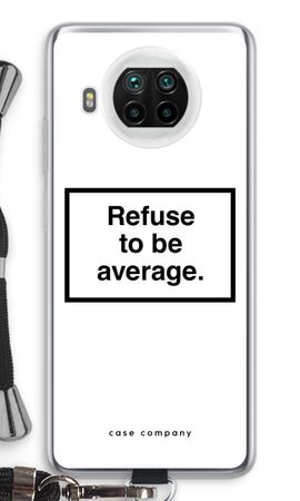 Refuse to be average