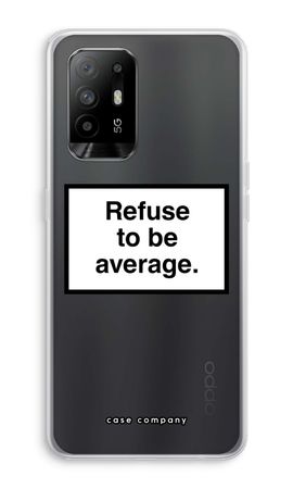 Refuse to be average