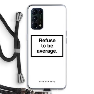 Refuse to be average