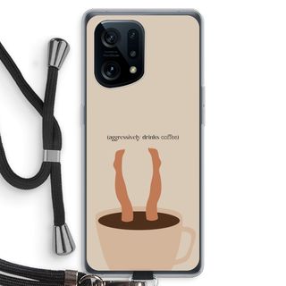 Aggressively drinks coffee