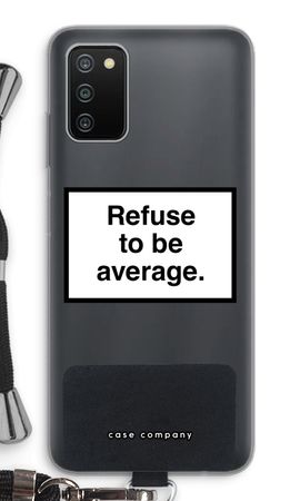 Refuse to be average