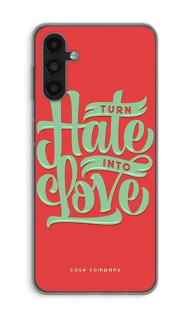 Turn hate into love