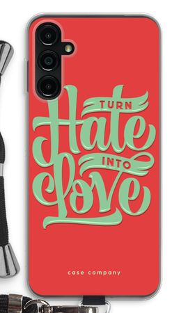 Turn hate into love