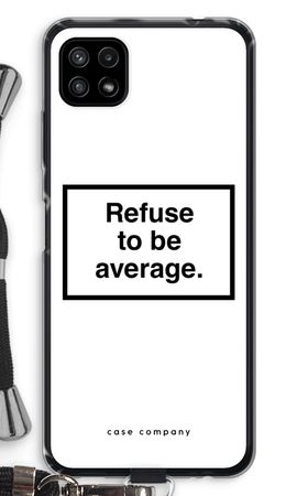 Refuse to be average