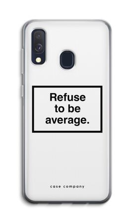 Refuse to be average