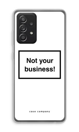 Not your business