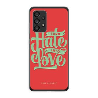 Turn hate into love
