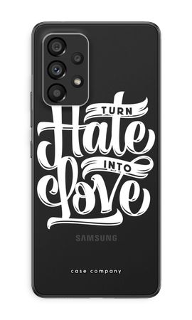 Turn hate into love