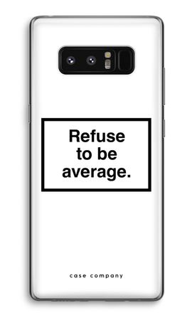 Refuse to be average