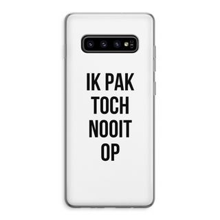 Ik pak nooit op