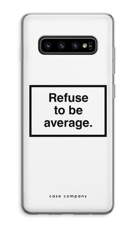 Refuse to be average