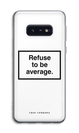 Refuse to be average