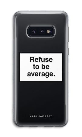 Refuse to be average