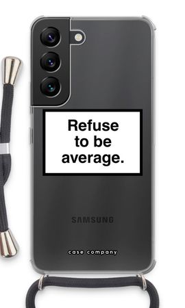 Refuse to be average