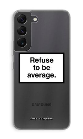 Refuse to be average