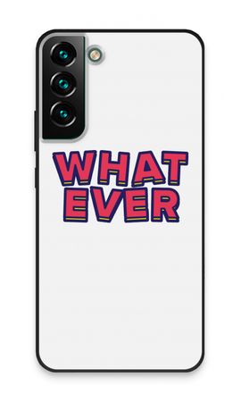 Whatever