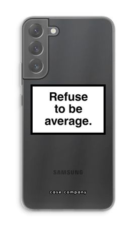 Refuse to be average