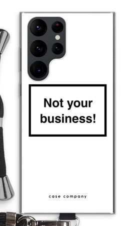 Not your business