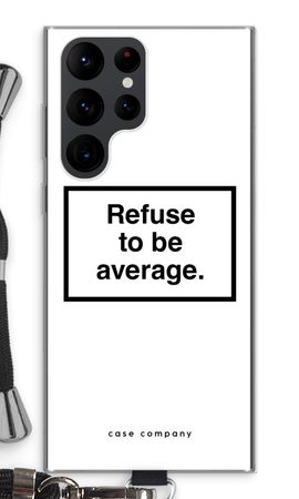 Refuse to be average