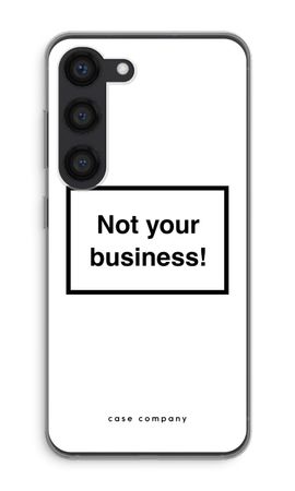 Not your business