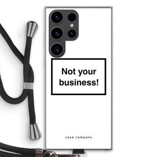 Not your business
