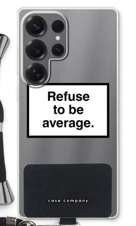 Refuse to be average