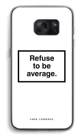 Refuse to be average