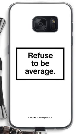 Refuse to be average