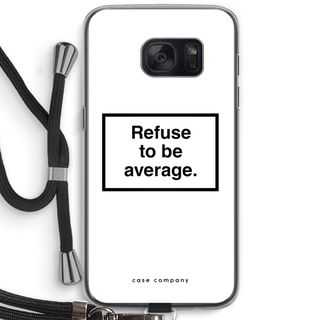 Refuse to be average