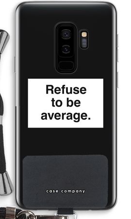 Refuse to be average