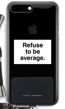 Refuse to be average