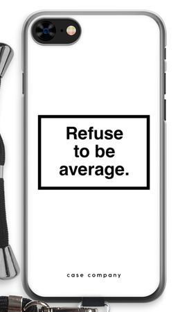 Refuse to be average