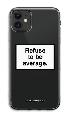 Refuse to be average