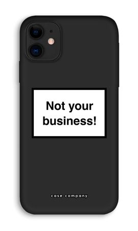 Not your business