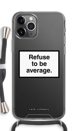 Refuse to be average