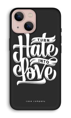 Turn hate into love