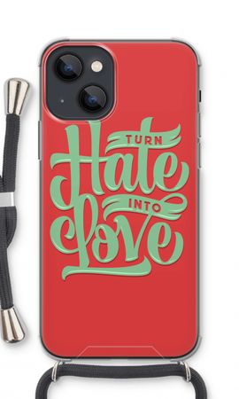 Turn hate into love