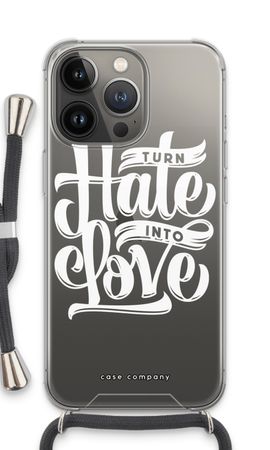 Turn hate into love