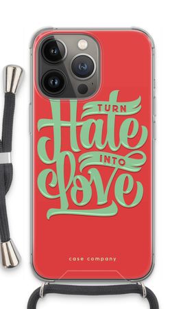 Turn hate into love
