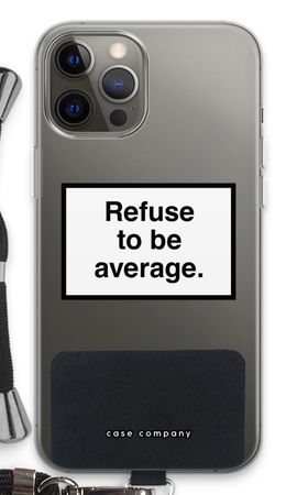 Refuse to be average