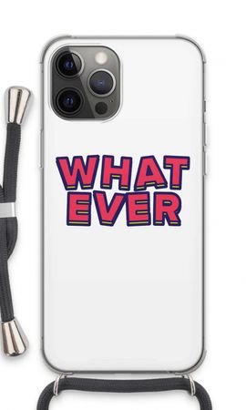 Whatever