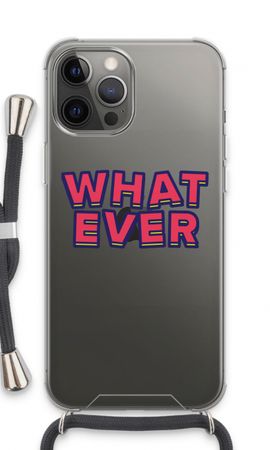 Whatever