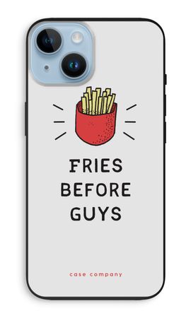 Fries before guys