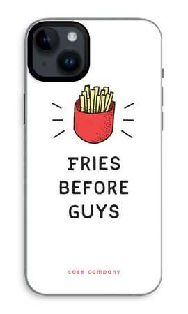 Fries before guys
