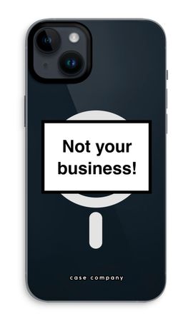 Not your business