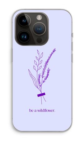 Be a wildflower